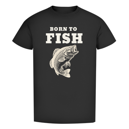 T-Shirt- Born to FISH