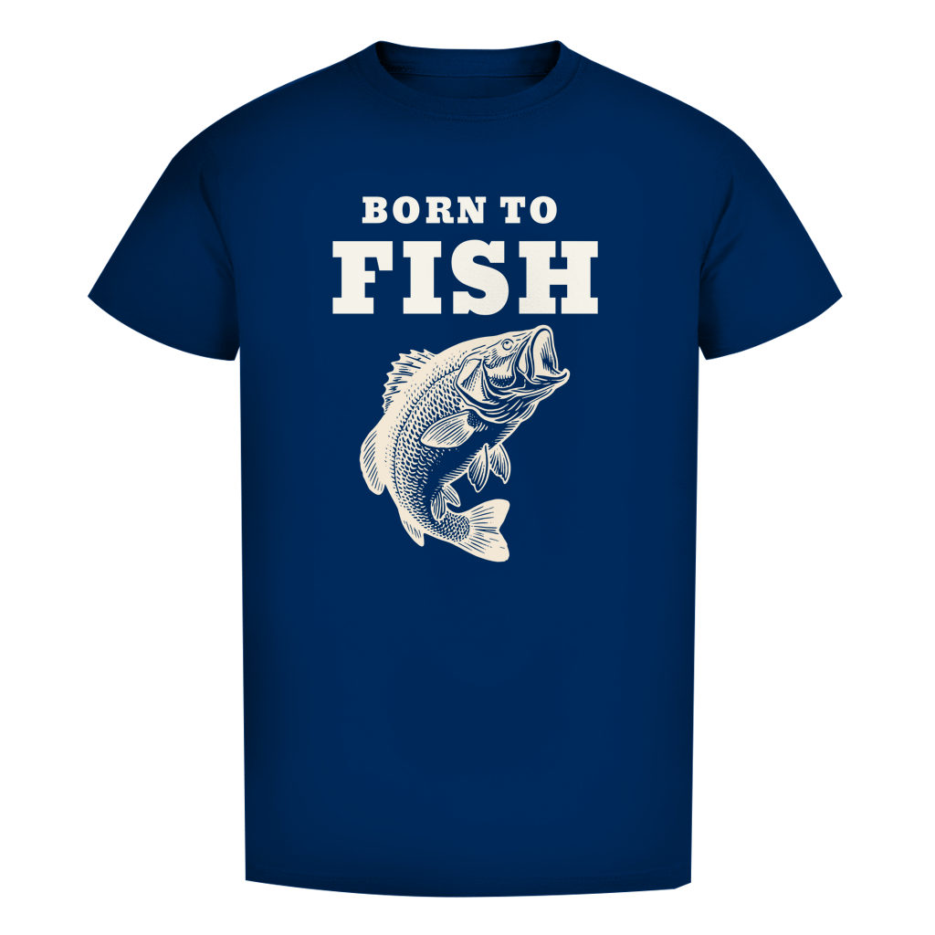 T-Shirt- Born to FISH