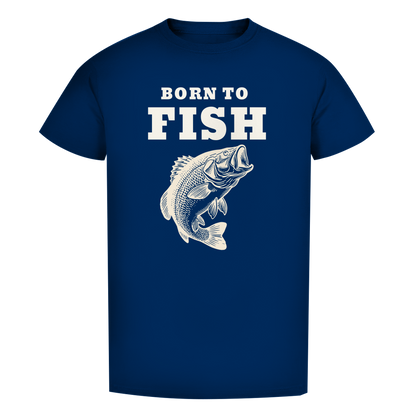 T-Shirt- Born to FISH